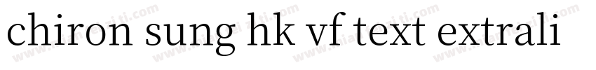 chiron sung hk vf text extralight i字体转换